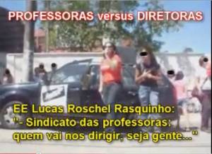 Sindicato das professoras mandando na Escola Estadual Lucas Roschel Raschinho